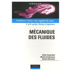 Mécanique des fluides. Problèmes résolus avec rappels de cours - Desjardins Didier - Combarnous Michel - Bonneton N