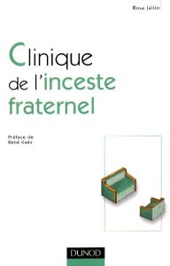 Clinique de l'inceste fraternel - Jaitin Rosa - Kaës René