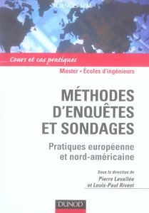 Méthodes d'enquêtes et sondages. Pratiques européenne et nord-américaine - Lavallée Pierre - Rivest Louis-Paul