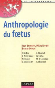 Anthropologie du foetus - Bergeret Jean - Soulé Michel - Golse Bernard - Daf