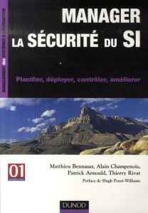 Manager la sécurité du SI. Planifier, déployer, contrôler, améliorer - Bennasar Matthieu - Champenois Alain - Arnould Pat