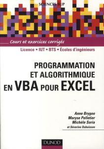 Programmation et algorithmique en VBA pour Excel. Cours et exercices corrigés - Brygoo Anne - Dubuisson Séverine - Pelletier Marys