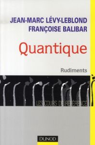 Quantique. Rudiments - Lévy-Leblond Jean-Marc - Balibar Françoise