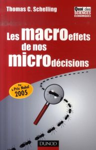 Les macroeffets de nos microdécisions - Schelling Thomas C. - Rivière Anne