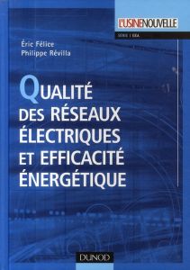Qualité des réseaux électriques et efficacité énergétique - Felice Eric - Révilla Philippe