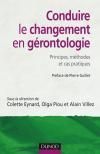 Conduire le changement en gérontologie. Principes, méthodes et cas pratiques - Eynard Colette - Piou Olga - Villez Alain - Guille
