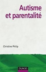 Autisme et parentalité - Philip Christine