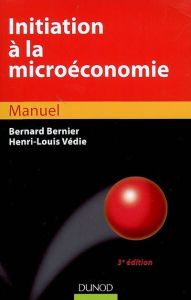 Initiation à la microéconomie. 3e édition - Bernier Bernard - Védie Henri-Louis