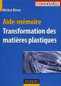 Transformation des matières plastiques - Biron Michel