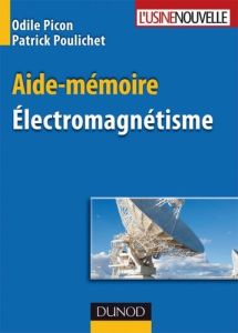 Aide-mémoire électromagnétisme - Picon Odile - Poulichet Patrick