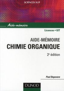 Aide-mémoire de chimie organique. Nomenclature et réactivité, 2e édition - Depovere Paul