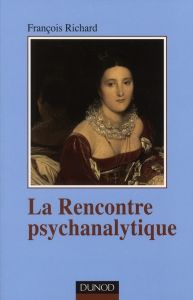 La Rencontre psychanalytique - Richard François