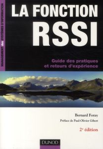La fonction Rssi. Guide des pratiques et retours d'expérience, 2e édition - Foray Bernard - Gibert Paul-Olivier