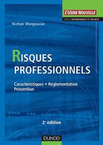Risques professionnels. Caractéristiques - Réglementation - Prévention, 3e édition - Margossian Nichan