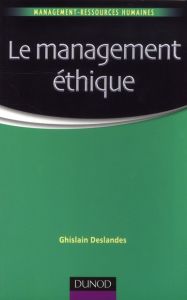 Le management éthique - Deslandes Ghislain