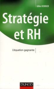 Stratégie et RH. L'équation gagnante - Verrier Gilles