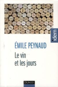 Le vin et les jours - Peynaud Emile