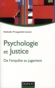Psychologie et justice. De l'enquête au jugement - Przygodzki-Lionet Nathalie - Van Gijseghem Hubert