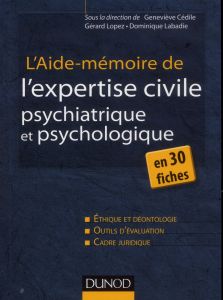L'aide-mémoire de l'expertise civile psychiatrique et psychologique - Cédile Geneviève - Lopez Gérard - Labadie Dominiqu