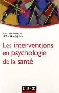 Les interventions en psychologie de la santé - Mikolajczak Moïra - Luminet Olivier