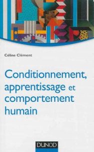 Conditionnement, apprentissage et comportement humain - Clément Céline