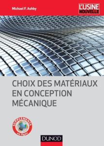 Choix des matériaux en conception mécanique - Ashby Michael F.