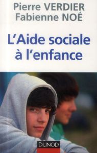 L'Aide sociale à l'enfance - Verdier Pierre - Noé Fabienne