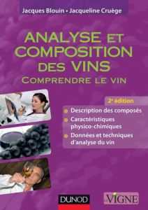Analyse et composition des vins. Comprendre le vin, 2e édition - Blouin Jacques - Cruège Jacqueline