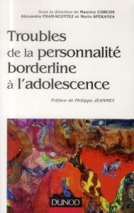 Troubles de la personnalité borderline à l'adolescence - Corcos Maurice - Pham-Scottez Alexandra - Speranza