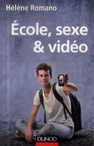 Ecole, sexe & vidéo - Romano Hélène