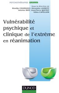 Vulnérabilité psychique et clinique de l'extrême en réanimation - Chahraoui Khadija - Laurent Alexandra - Bioy Antoi