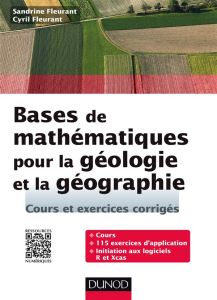Bases de mathématiques pour la géologie et la géographie. Cours et exercices - Fleurant Sandrine - Fleurant Cyril