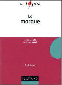 La marque. 3e édition - Lai Chantal - Aimé Isabelle