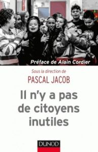 Il n'y a pas de citoyens inutiles - Jacob Pascal - Cordier Alain