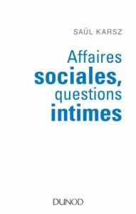Affaires sociales, questions intimes - Karsz Saül