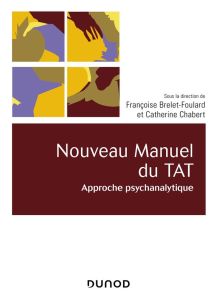Nouveau manuel du TAT. Approche psychanalytique - Brelet-Foulard Françoise - Chabert Catherine