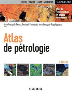 Atlas de pétrologie. 3e édition - Beaux Jean-François - Platevoet Bernard - Fogelges