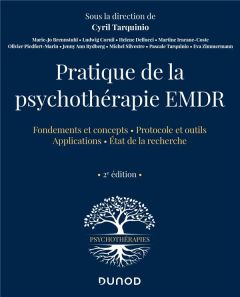 Pratique de la psychothérapie EMDR. 2e édition - Tarquinio Cyril - Zimmermann Eva - Brennsthul Mari