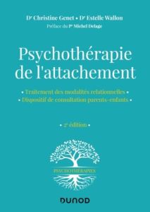 Psychothérapie de l'attachement. 2e édition - Genet Christine - Wallon Estelle - Delage Michel