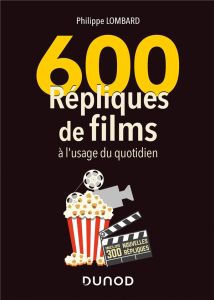 600 répliques de films à l'usage du quotidien - Lombard Philippe
