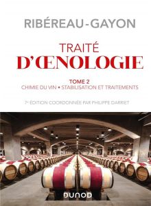 Traité d'oenologie. Tome 2, Chimie du vin, stabilisation et traitements, 7e édition - Ribéreau-Gayon Pascal - Glories Yves - Maujean Ala