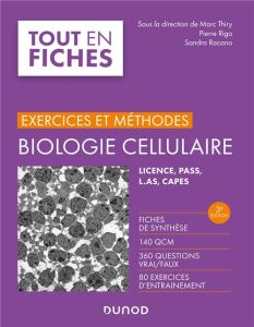 Biologie cellulaire. Exercices et méthodes, 3e édition - Thiry Marc - Rigo Pierre - Racano Sandra