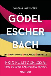 Gödel, Escher, Bach. Les brins d'une guirlande éternelle - Hofstadter Douglas - Henry Jacqueline - French Rob