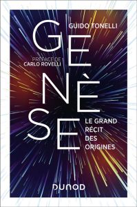 Genèse. Le grand récit des origines - Tonelli Guido - Rovelli Carlo - Lem Sophie