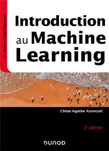 Introduction au Machine Learning. 2e édition - Azencott Chloé-Agathe