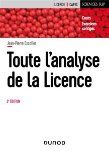 Toute l'analyse de la Licence. 3e édition - Escofier Jean-Pierre