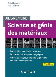 Science et génie des matériaux. 5e édition - Dupeux Michel - Courbon Joël