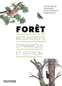 Forêt biodiversité, dynamique et gestion - Lagarde Claude - Meyer Sylvie - Chassany Vincent