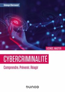Cybercriminalité. Comprendre, prévenir, réagir - Ghernaouti Solange