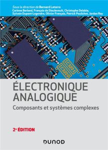 Electronique analogique. Composants et systèmes complexes, 2e édition - Latorre Bernard - Berland Corinne - Dieuleveult Fr